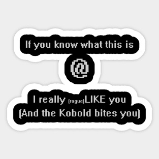 I really roguelike you. Sticker